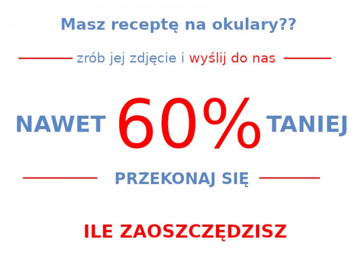 Zamów wycenę szkieł okularowych - oszczędzisz nawet 60%